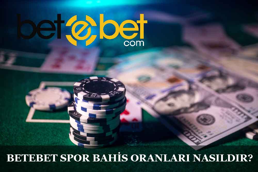 Betebet Spor Bahis Oranları Nasıldır?