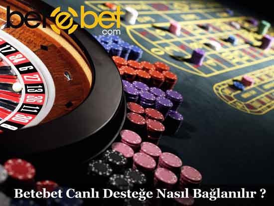 Betebet Canlı Desteğe Nasıl Bağlanılır?