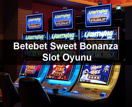 Betebet Sweet Bonanza Slot Oyunu