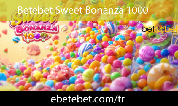 Betebet Sweet Bonanza 1000